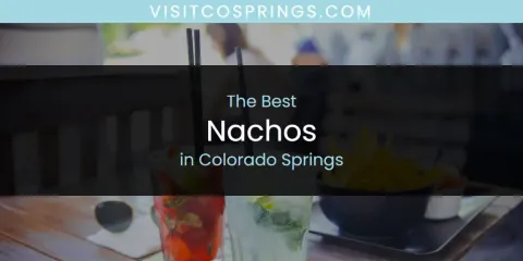 The Top-Rated Nachos in Colorado Springs