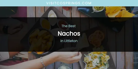 Littleton's Best Nachos