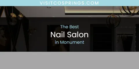 Monument's Best Nail Salon