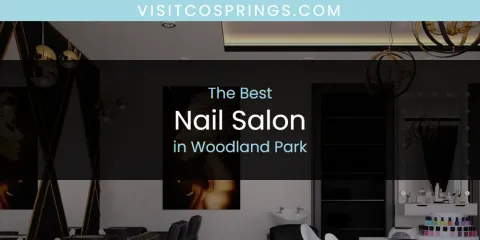 Woodland Park's Best Nail Salon