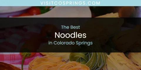 The Absolute Best Noodles in Colorado Springs