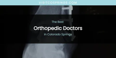 The Absolute Best Orthopedic Doctors in Colorado Springs