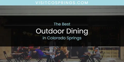 The Best Outdoor Dining in Colorado Springs List