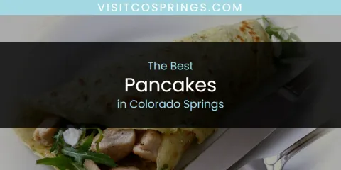 Discover the Best Pancakes in Colorado Springs