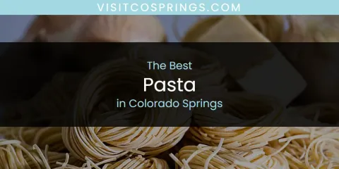 The Best Pasta in Colorado Springs List