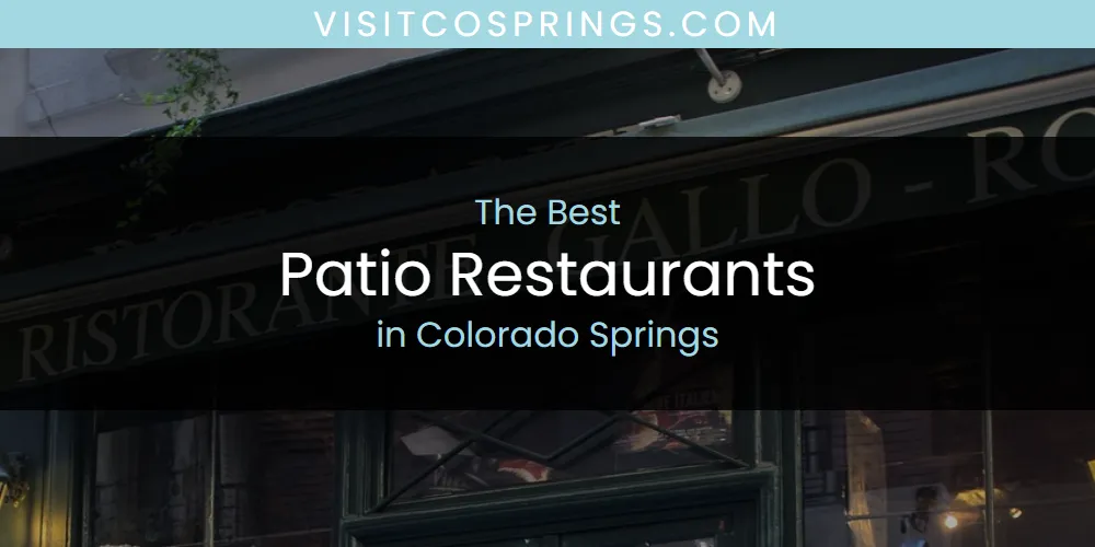 The Absolute Best Patio Restaurants in Colorado Springs  [Updated 2025]