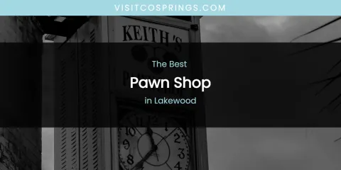Lakewood's Best Pawn Shop