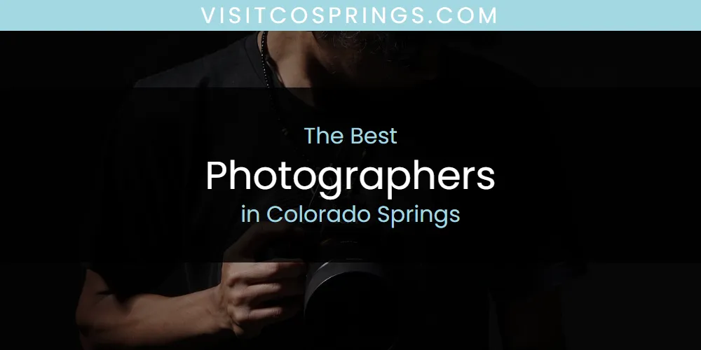 Discover the Best Photographers in Colorado Springs (2026)