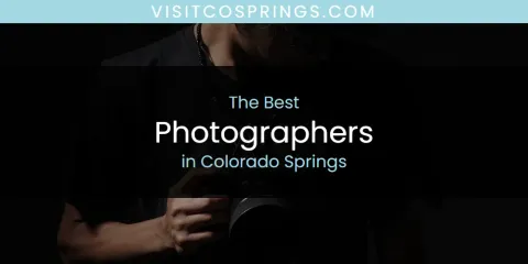 Discover the Best Photographers in Colorado Springs