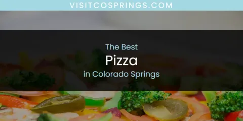 Discover the Best Pizza in Colorado Springs