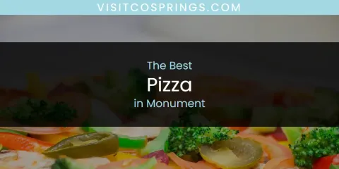 Discover the Best Pizza in Monument