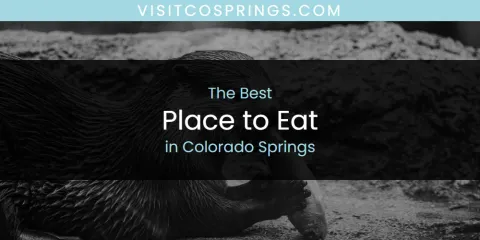 The Absolute Best Place to Eat in Colorado Springs