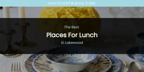Lakewood's Best Places for Lunch