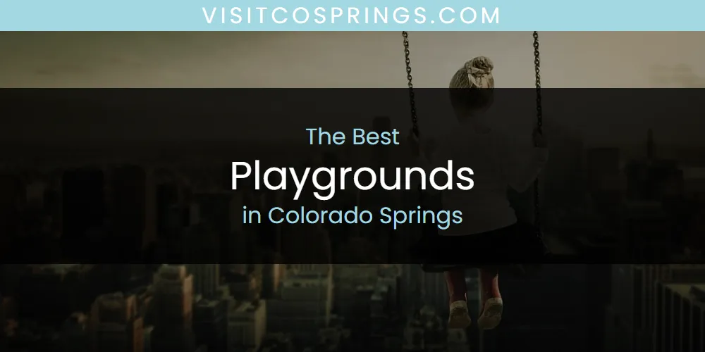 The Absolute Best Playgrounds in Colorado Springs  [Updated 2025]
