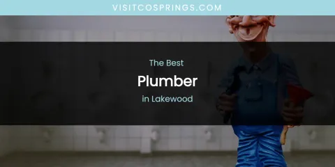 Lakewood's Best Plumber