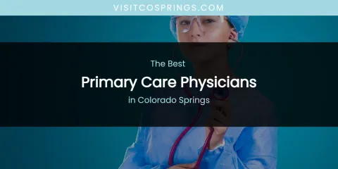 The Absolute Best Primary Care Physicians in Colorado Springs