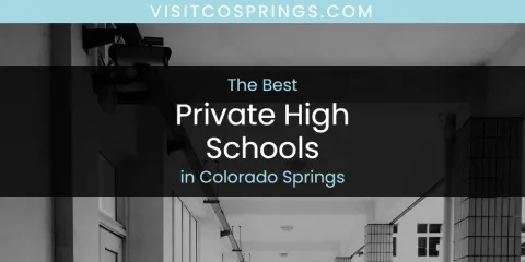 The Absolute Best Private High Schools in Colorado Springs