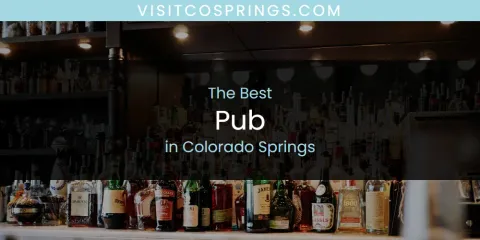 The Absolute Best Pub in Colorado Springs