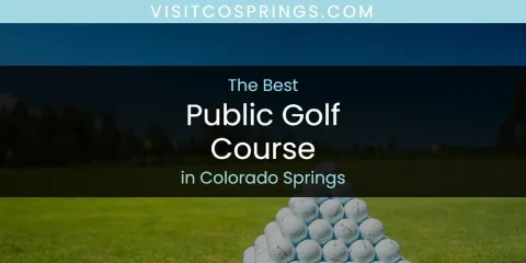 The Absolute Best Public Golf Course in Colorado Springs