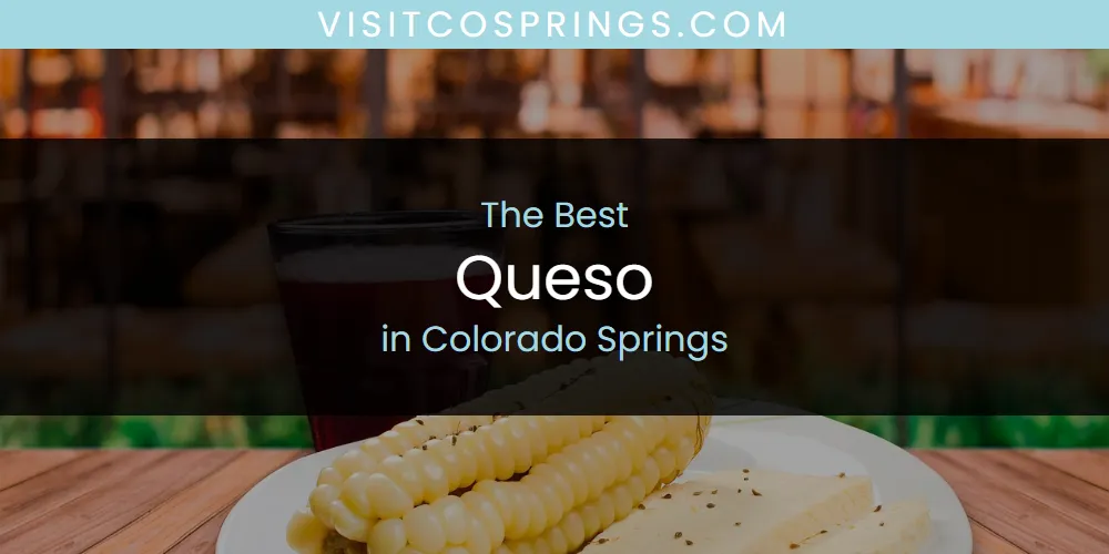 The Absolute Best Queso in Colorado Springs  [Updated 2025]