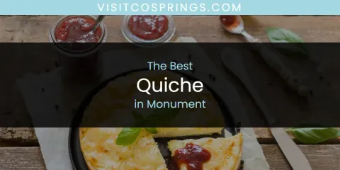 Monument's Best Quiche
