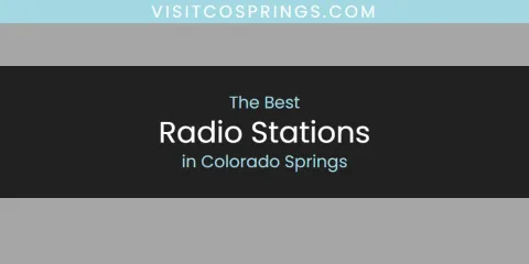 Best Radio Stations in Colorado Springs: Ultimate Guide