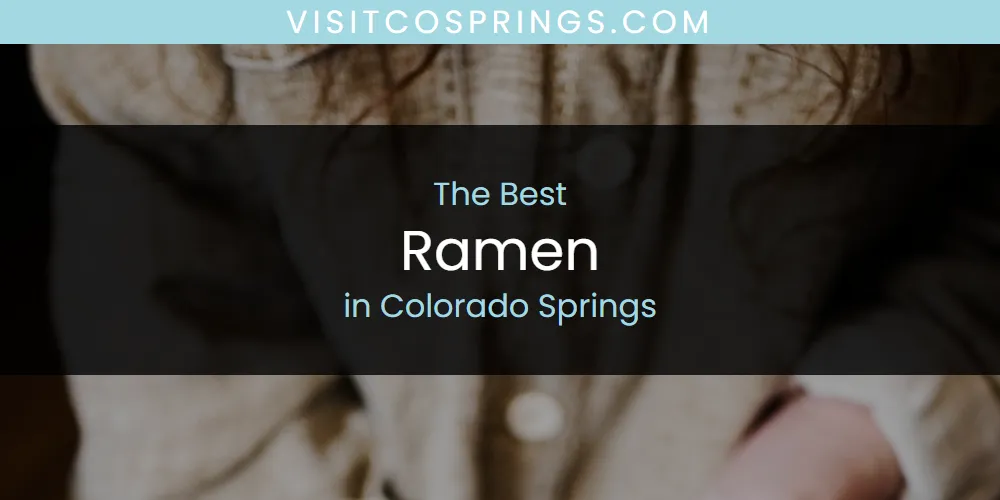 The Absolute Best Ramen in Colorado Springs featured