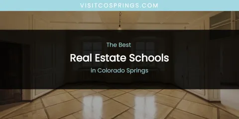 The Absolute Best Real Estate Schools in Colorado Springs