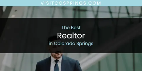 The Absolute Best Realtor in Colorado Springs