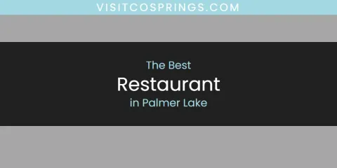 Palmer Lake's Best Restaurant