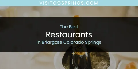 The Absolute Best Restaurants in Briargate Colorado Springs