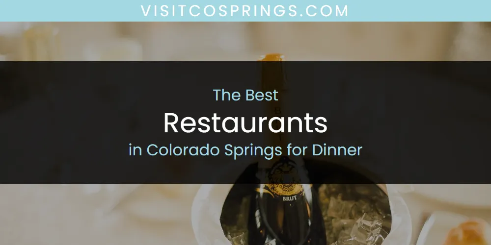 The Absolute Best Restaurants in Colorado Springs for Dinner  [Updated 2025]