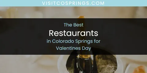 The Absolute Best Restaurants in Colorado Springs for Valentines Day