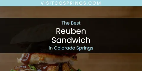 The Best Reuben Sandwich in Colorado Springs