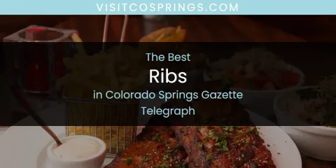 The Absolute Best Ribs in Colorado Springs Gazette Telegraph