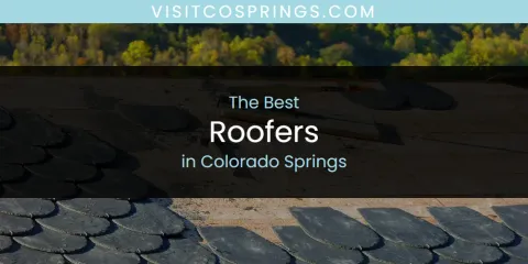 Best Roofers in Colorado Springs: Ultimate Guide
