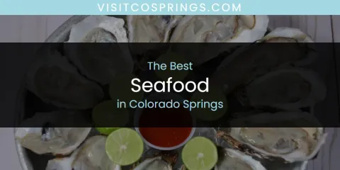 The Absolute Best Seafood in Colorado Springs