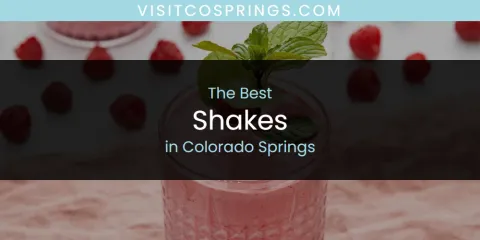 The Absolute Best Shakes in Colorado Springs