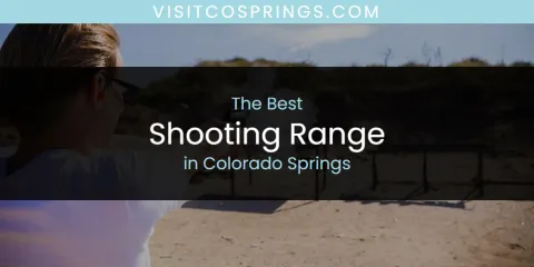 The Absolute Best Shooting Range in Colorado Springs