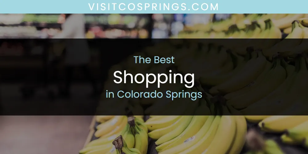 The Absolute Best Shopping in Colorado Springs  [Updated 2025]