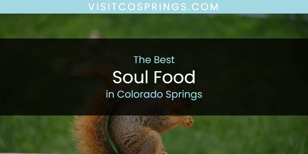 The Absolute Best Soul Food in Colorado Springs  [Updated 2025]