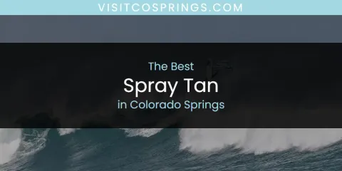 The Best Spray Tan in Colorado Springs