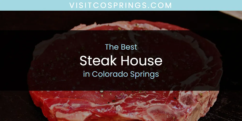 The Absolute Best Steak House in Colorado Springs featured