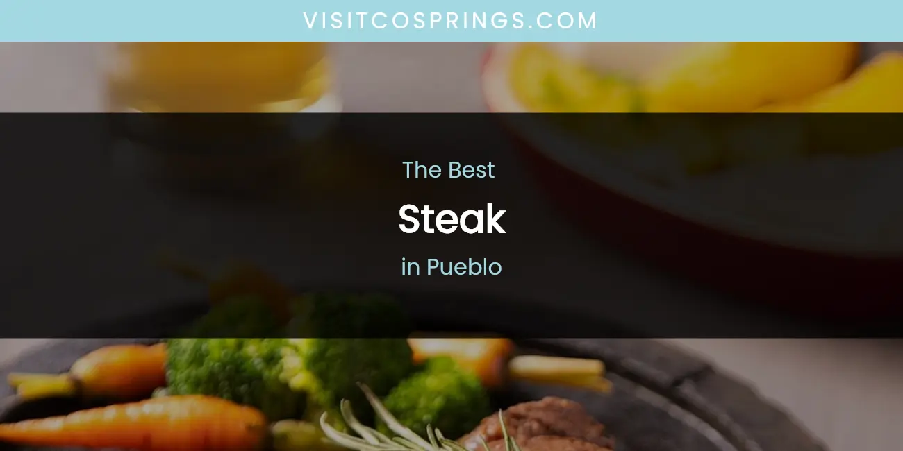 Pueblo's Best Steak featured