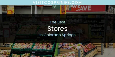 The Best Stores in Colorado Springs