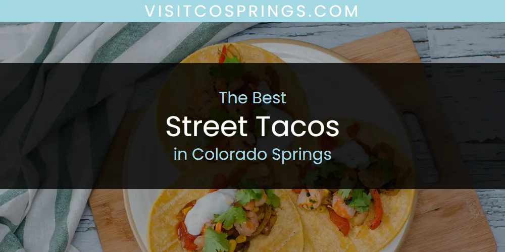The Absolute Best Street Tacos in Colorado Springs  [Updated 2025]