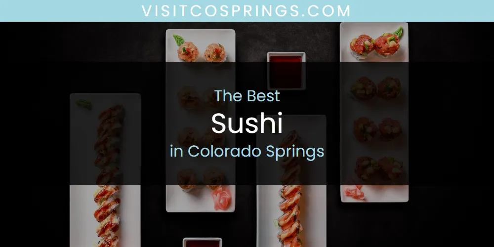 The Absolute Best Sushi in Colorado Springs  [Updated 2025]