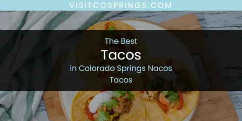 The Absolute Best Tacos in Colorado Springs Nacos Tacos