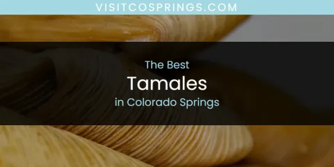 The Best Tamales in Colorado Springs List