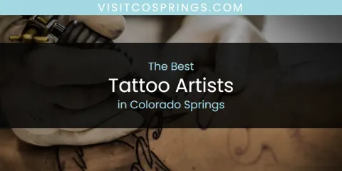 Ranked: Best Tattoo Artists in Colorado Springs